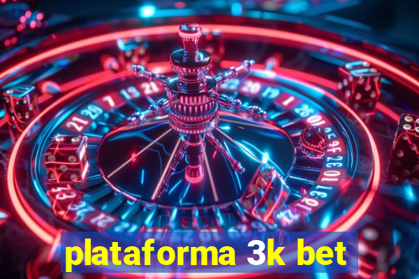 plataforma 3k bet